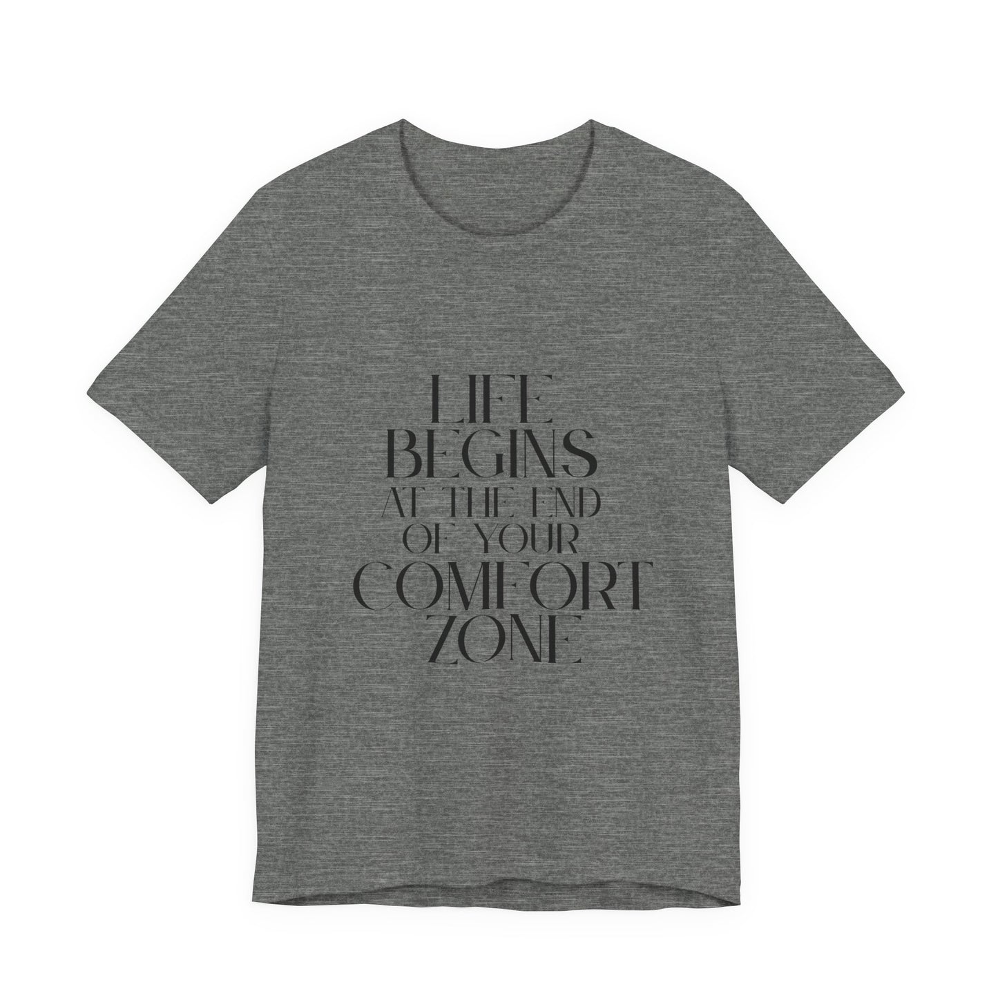 Mantra Slogan Tee - Life Begins at the End of Your Comfort Zone