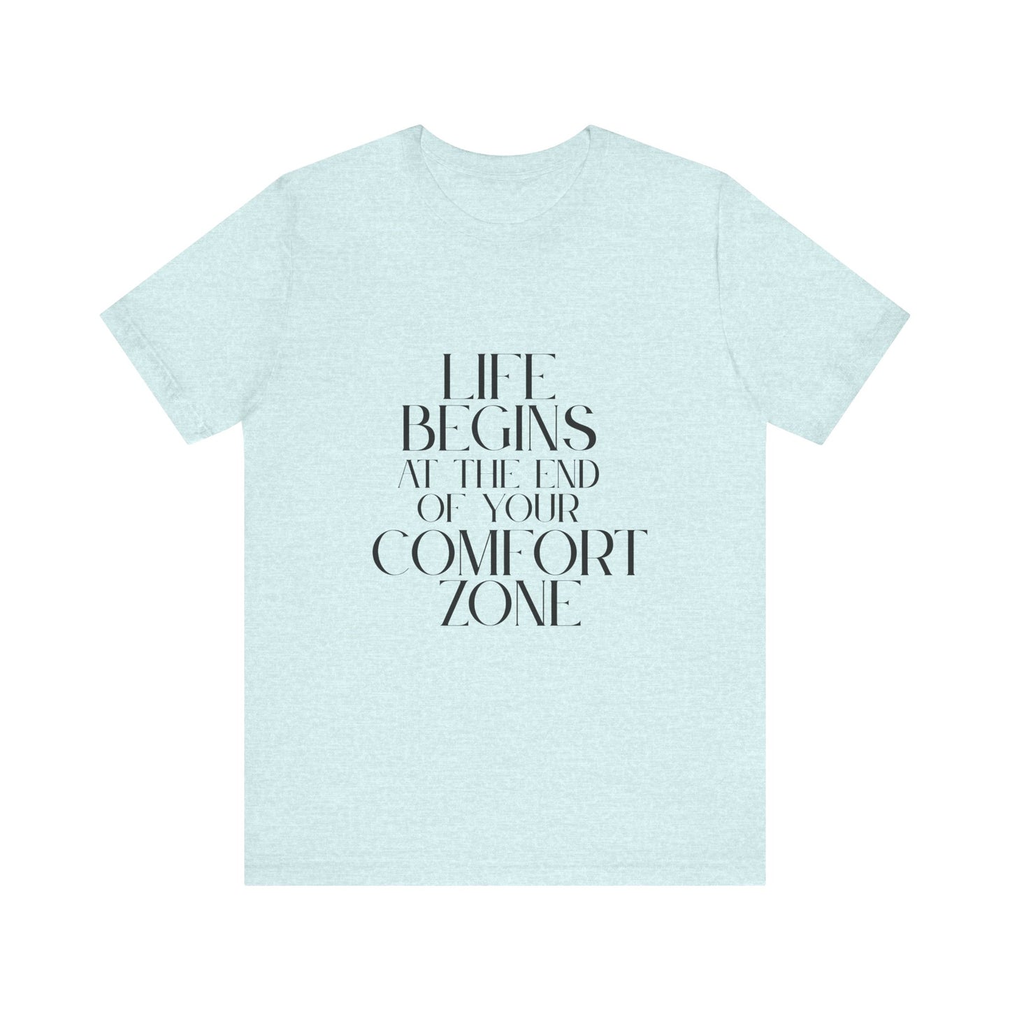 Mantra Slogan Tee - Life Begins at the End of Your Comfort Zone
