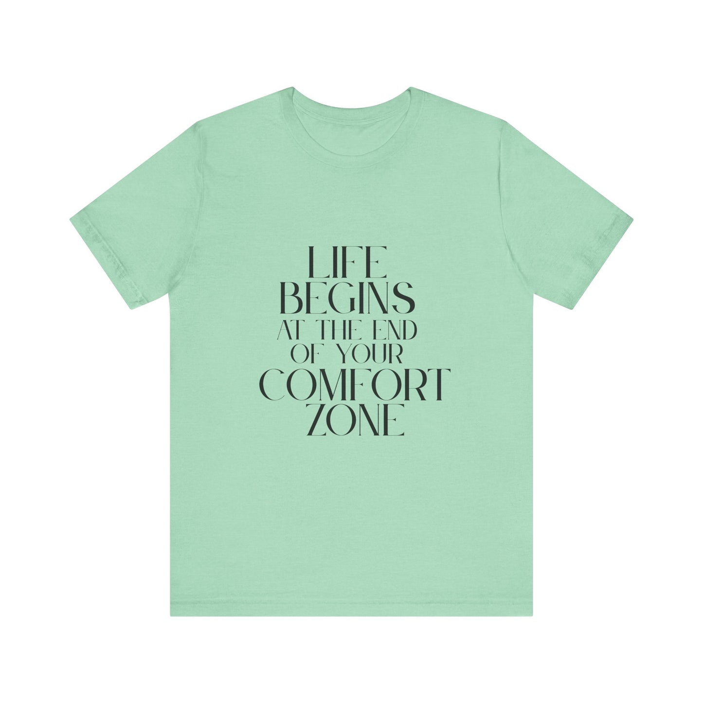 Mantra Slogan Tee - Life Begins at the End of Your Comfort Zone