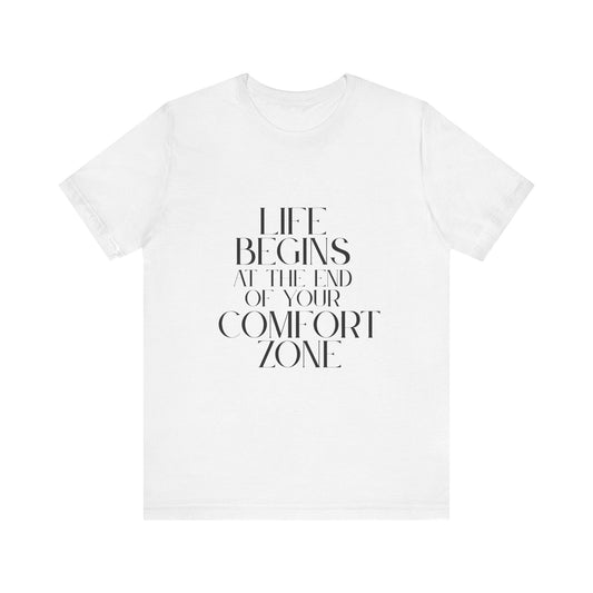 Mantra Slogan Tee - Life Begins at the End of Your Comfort Zone
