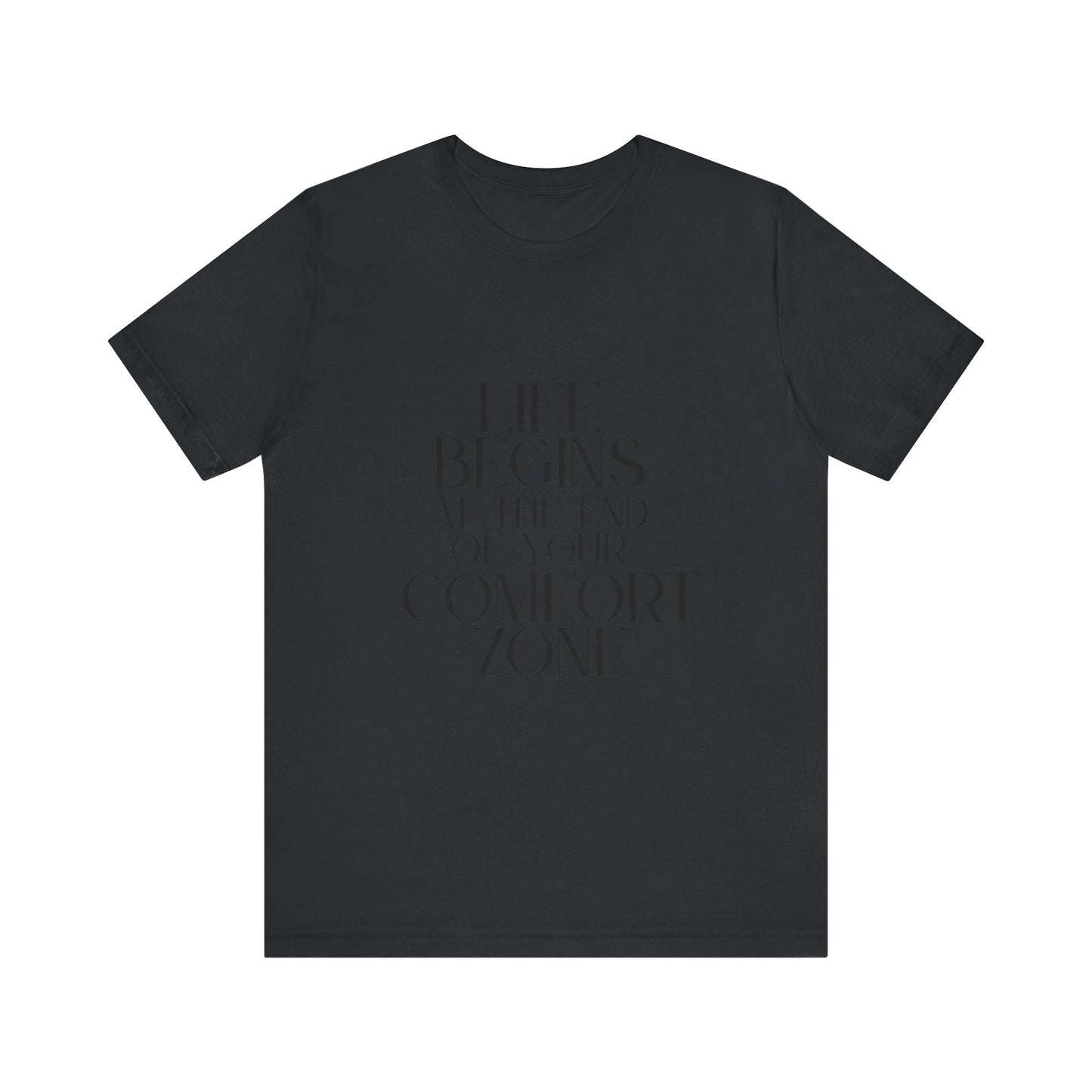Mantra Slogan Tee - Life Begins at the End of Your Comfort Zone