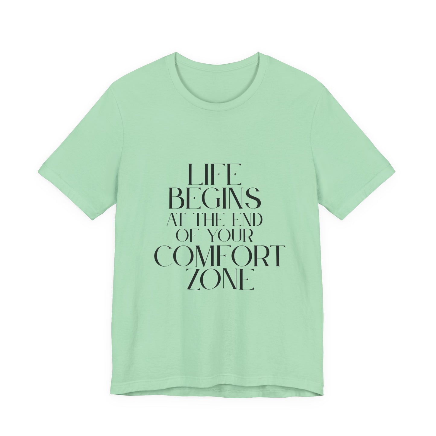 Mantra Slogan Tee - Life Begins at the End of Your Comfort Zone