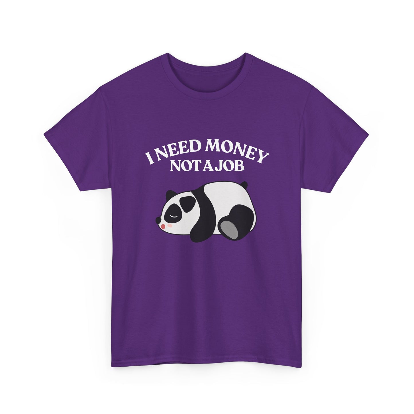 Funny Panda Graphic Tee – "I Need Money, Not a Job" Shirt