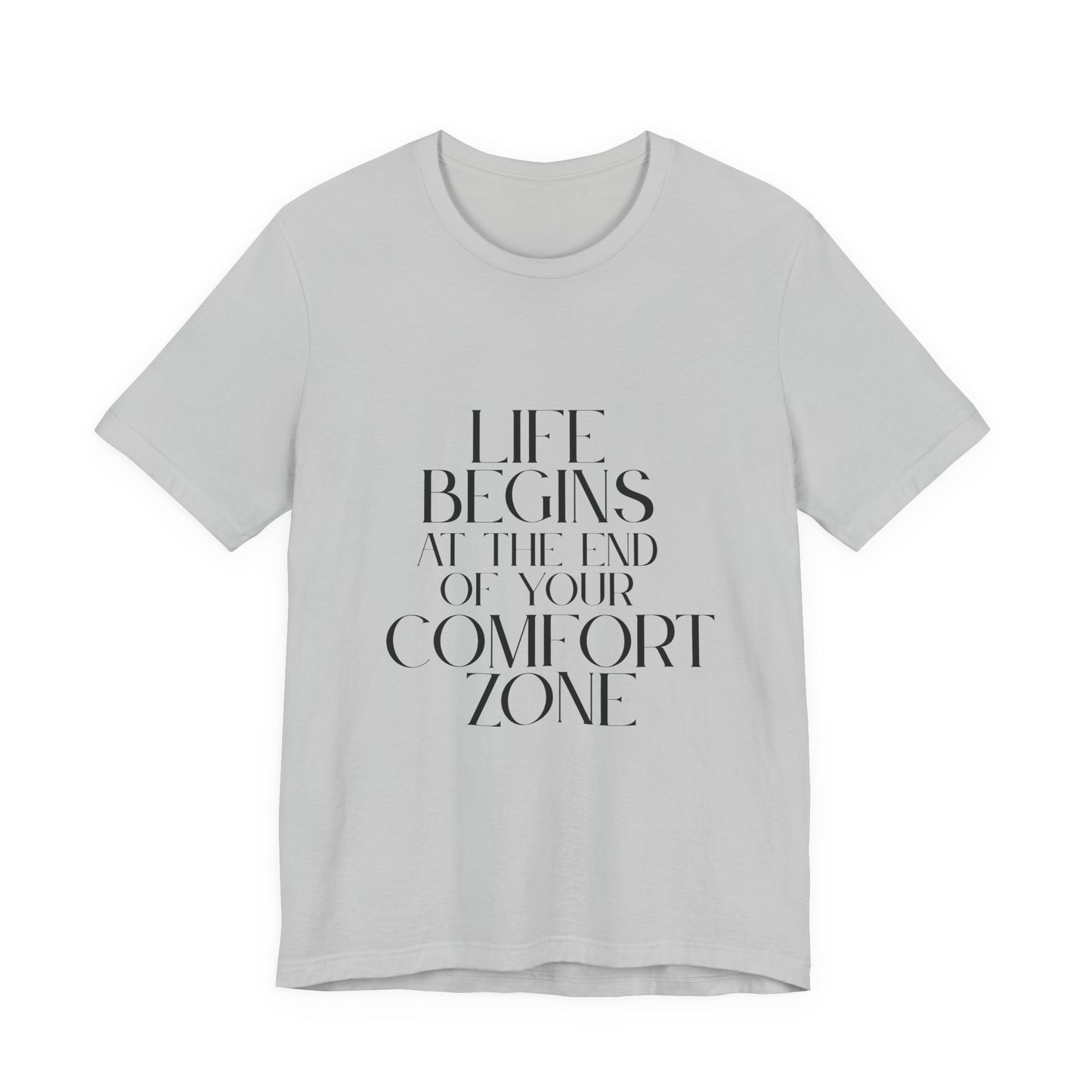 Mantra Slogan Tee - Life Begins at the End of Your Comfort Zone