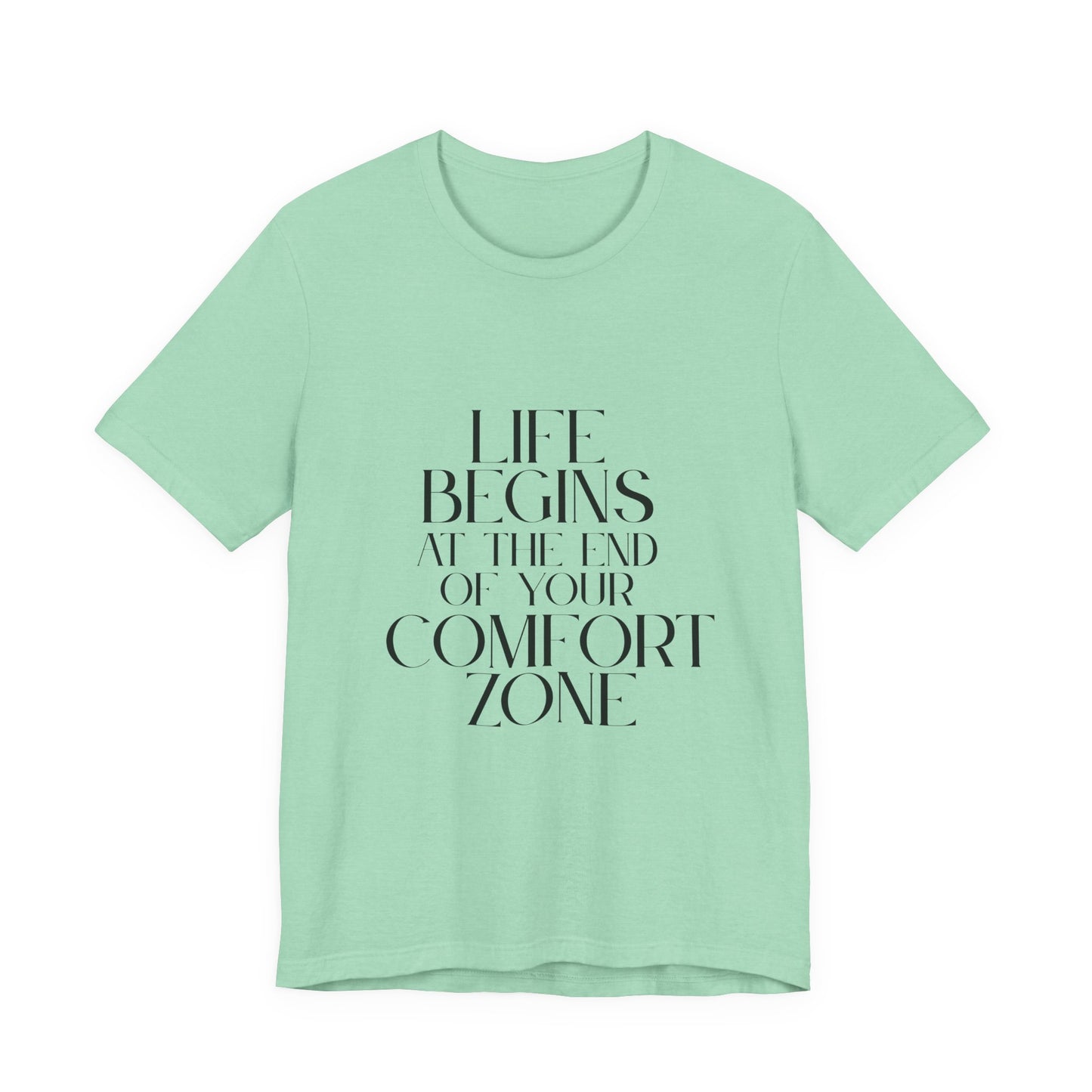 Mantra Slogan Tee - Life Begins at the End of Your Comfort Zone