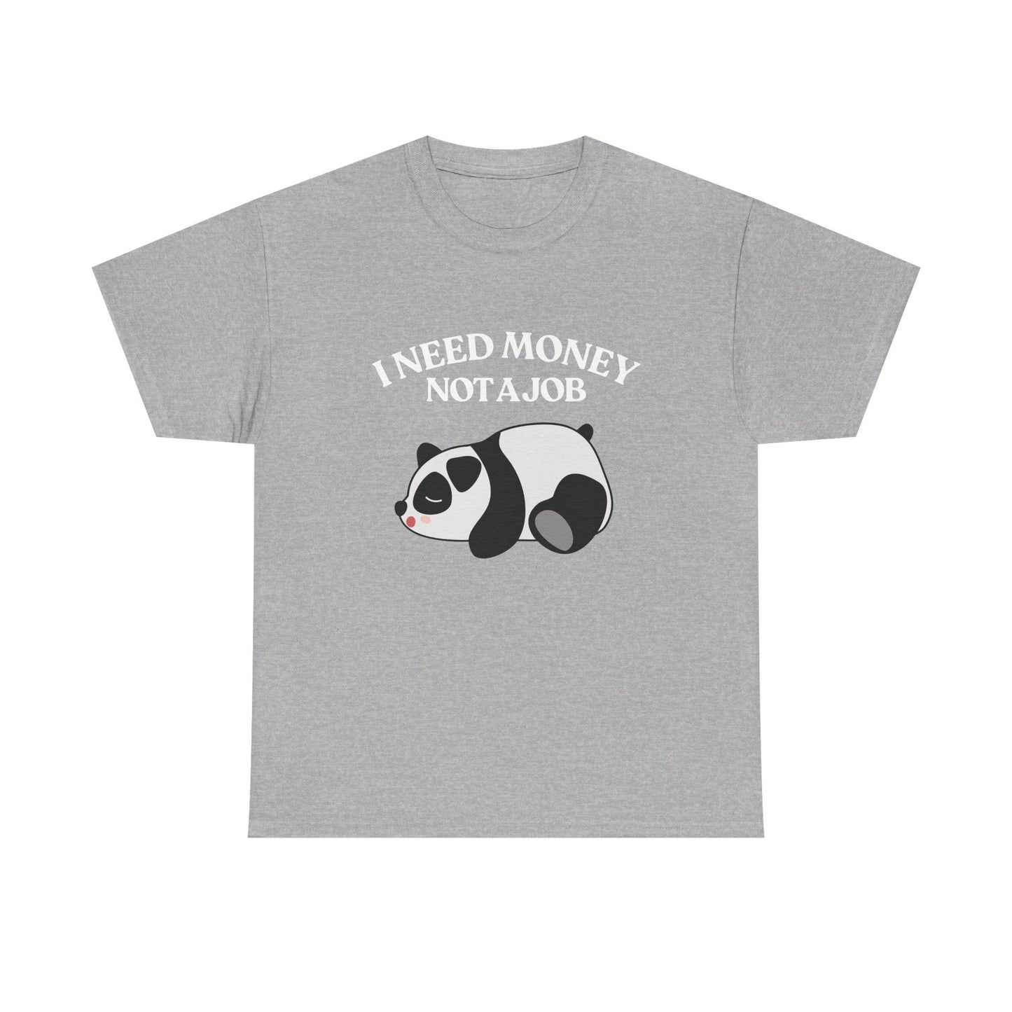 Funny Panda Graphic Tee – "I Need Money, Not a Job" Shirt