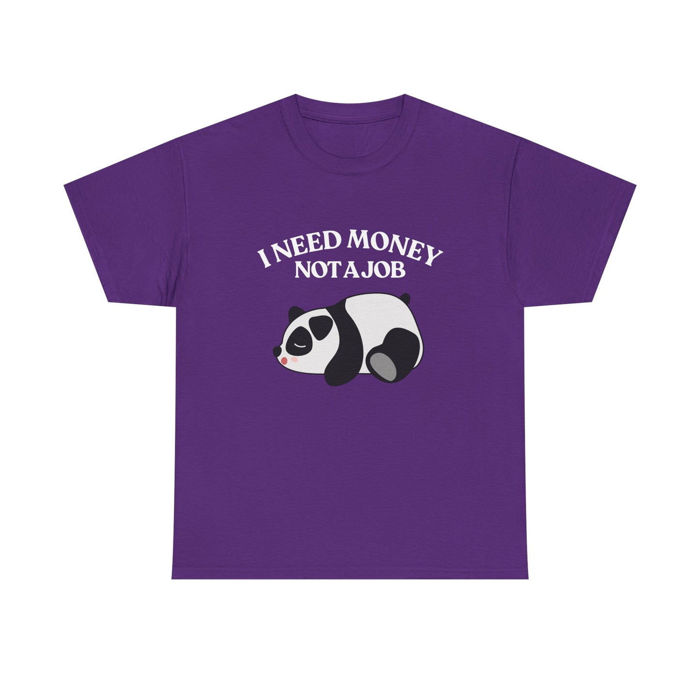 Funny Panda Graphic Tee – "I Need Money, Not a Job" Shirt