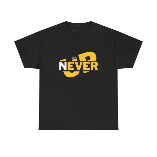Never Give Up – Inspirational Unisex Heavy Cotton Tee