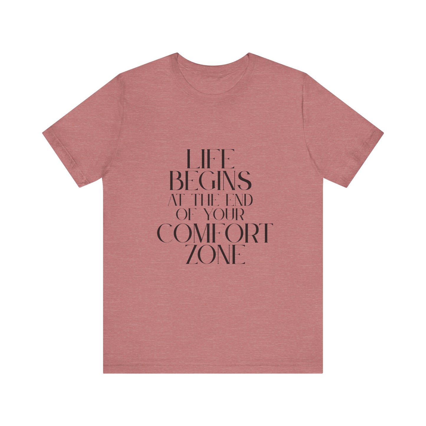 Mantra Slogan Tee - Life Begins at the End of Your Comfort Zone