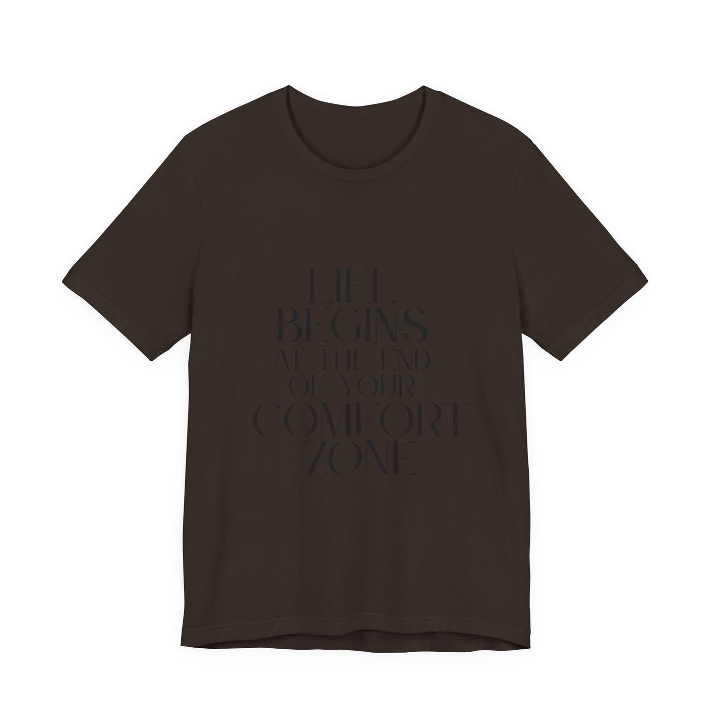 Mantra Slogan Tee - Life Begins at the End of Your Comfort Zone