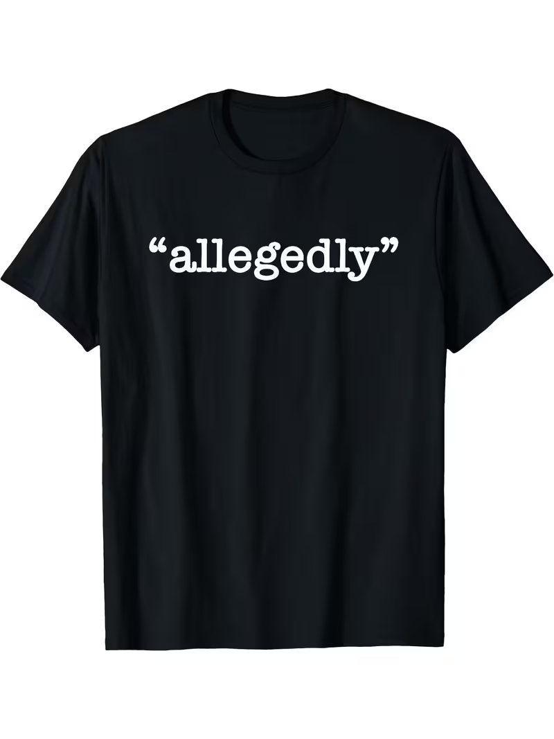 'ALLEGEDLY' Funny Quote T-Shirt – Black Minimalist Sarcastic Tee