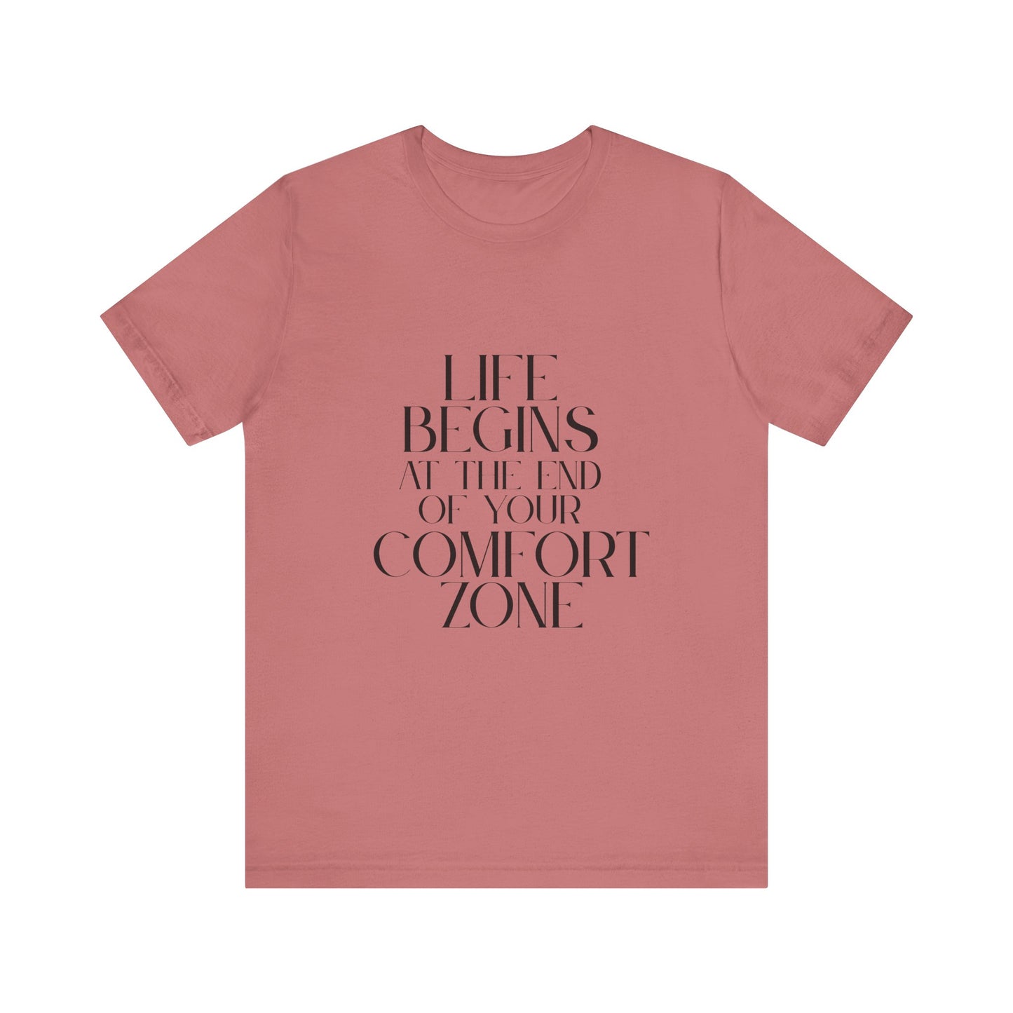 Mantra Slogan Tee - Life Begins at the End of Your Comfort Zone