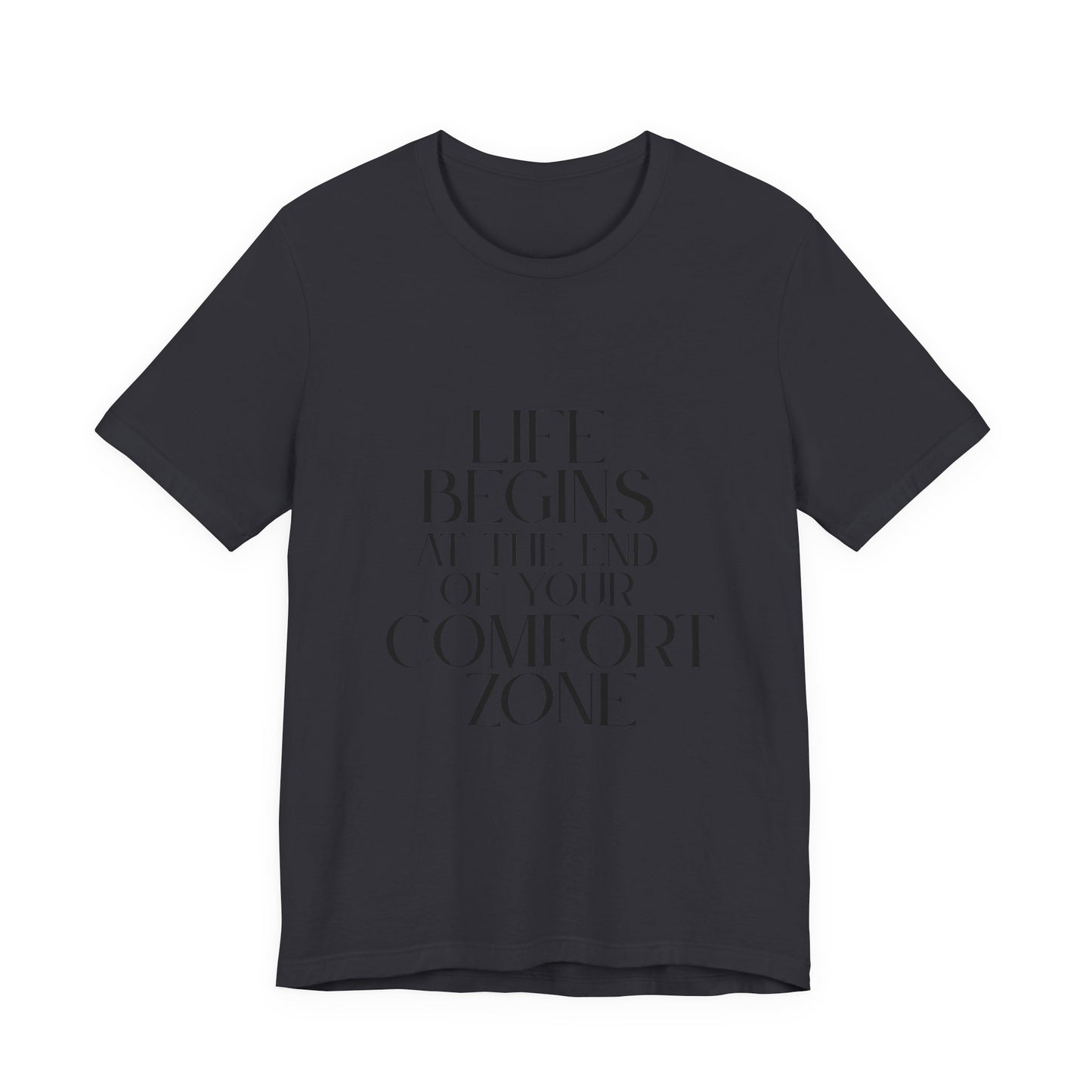 Mantra Slogan Tee - Life Begins at the End of Your Comfort Zone