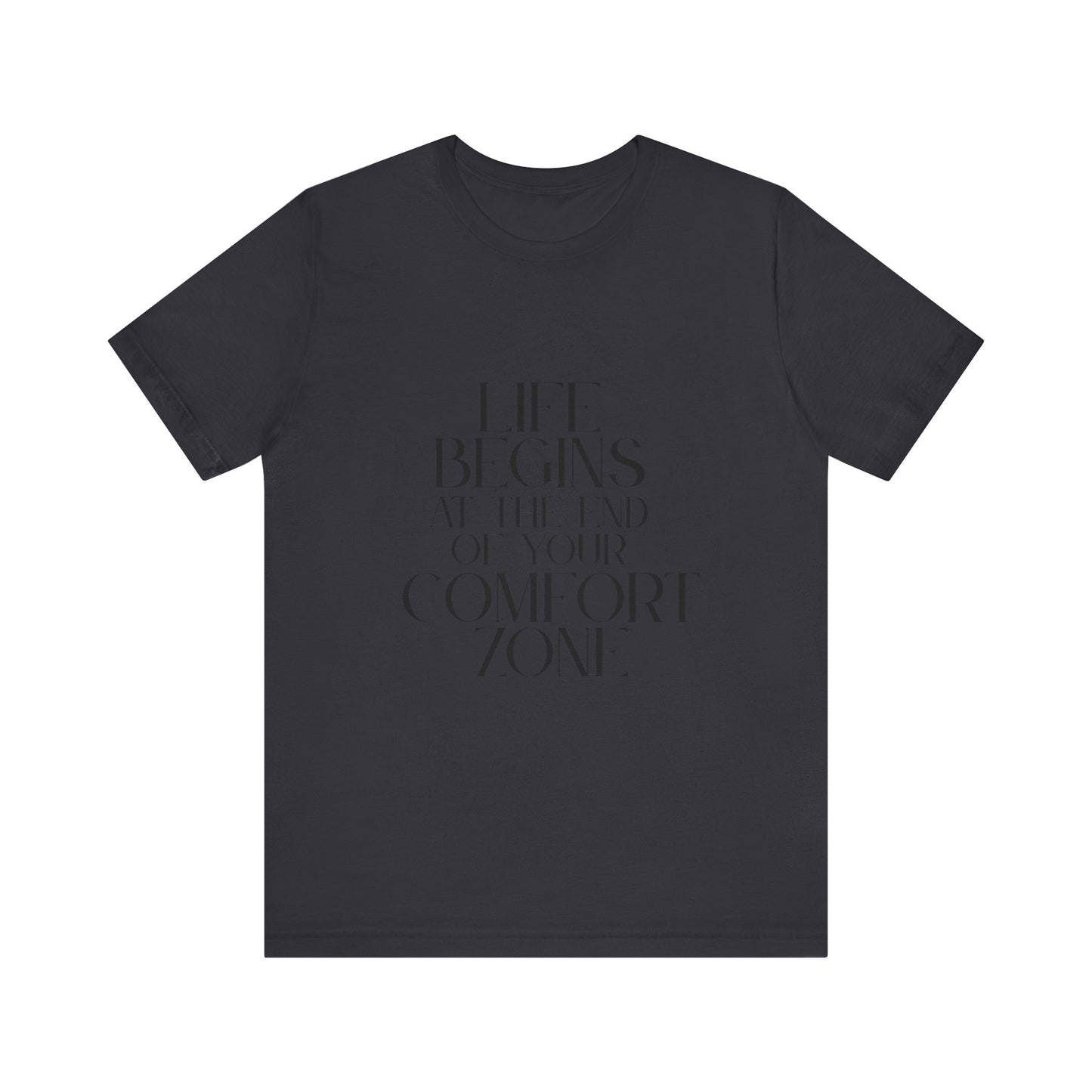 Mantra Slogan Tee - Life Begins at the End of Your Comfort Zone