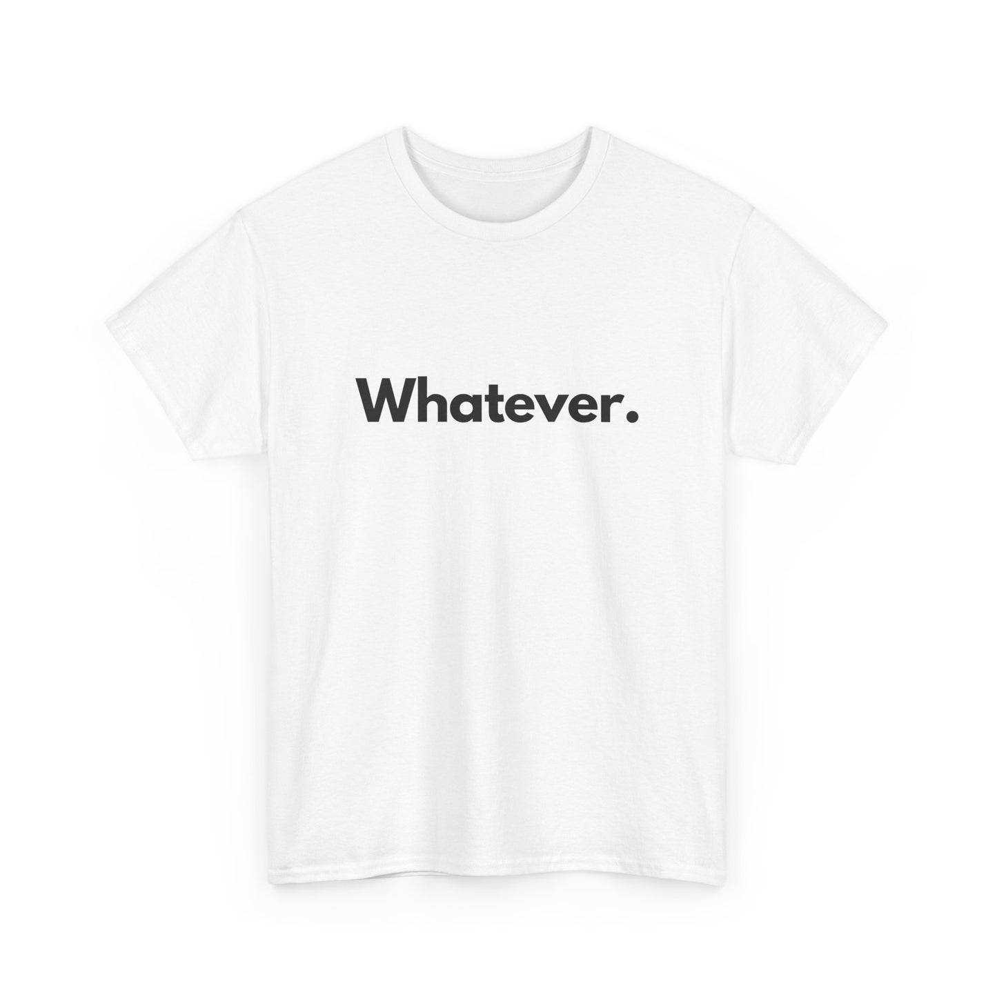 Whatever. Unisex Heavy Cotton Tee