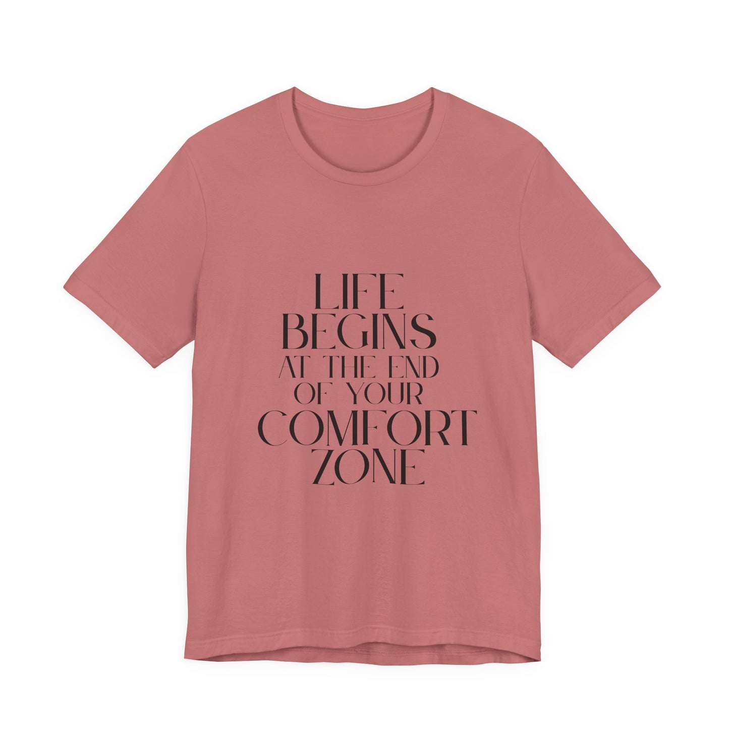 Mantra Slogan Tee - Life Begins at the End of Your Comfort Zone