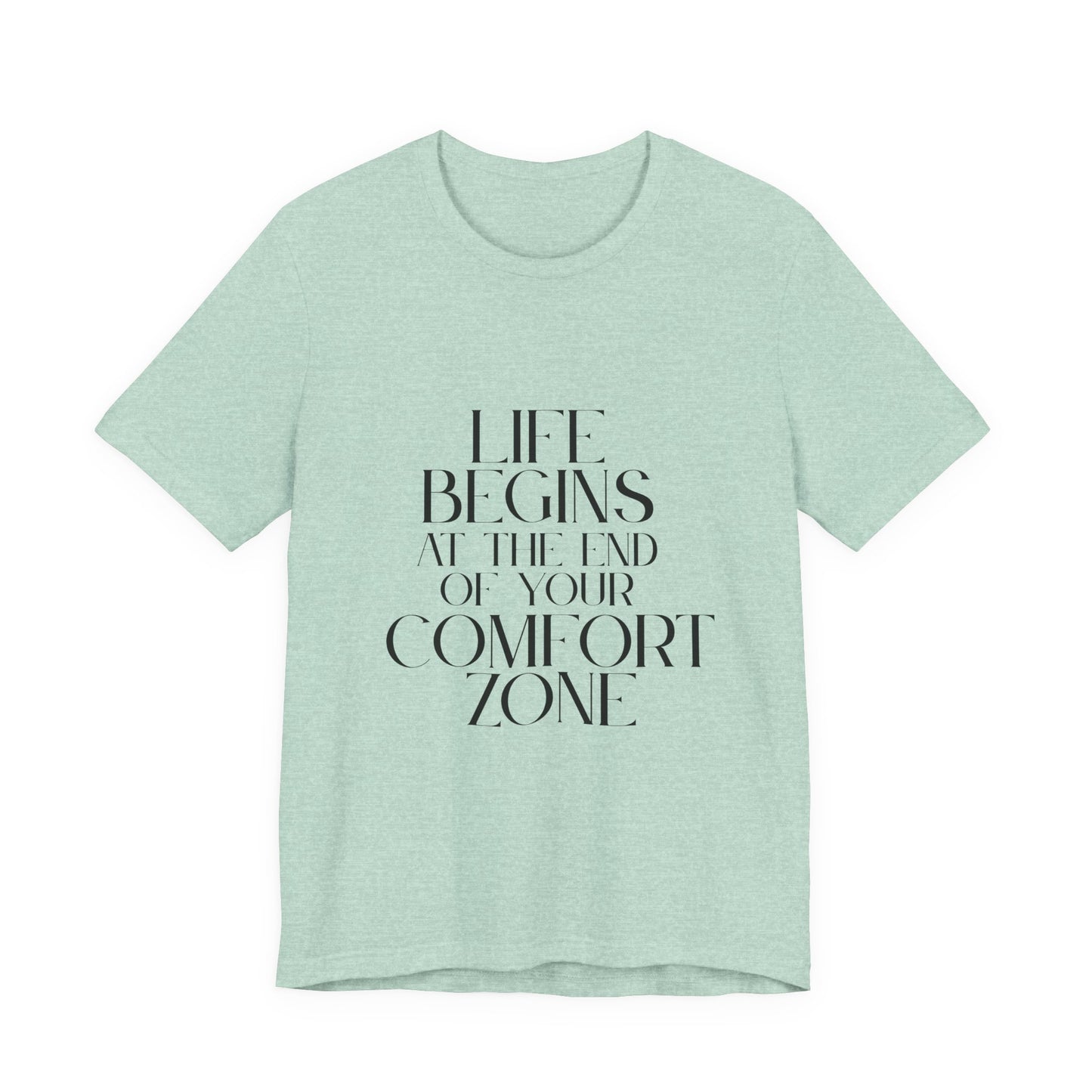 Mantra Slogan Tee - Life Begins at the End of Your Comfort Zone