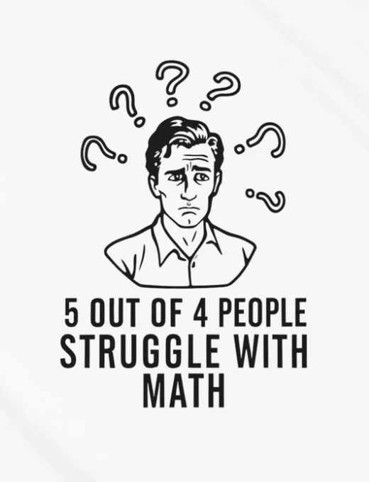 5 Out of 4 People Struggle With Math - Light Cotton Graphic Tee up to 5Xl