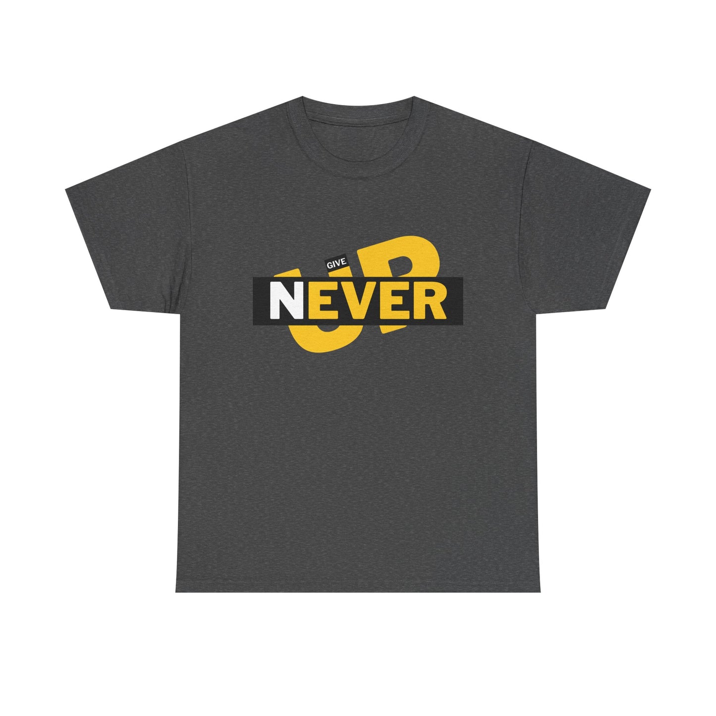 Never Give Up – Inspirational Unisex Heavy Cotton Tee