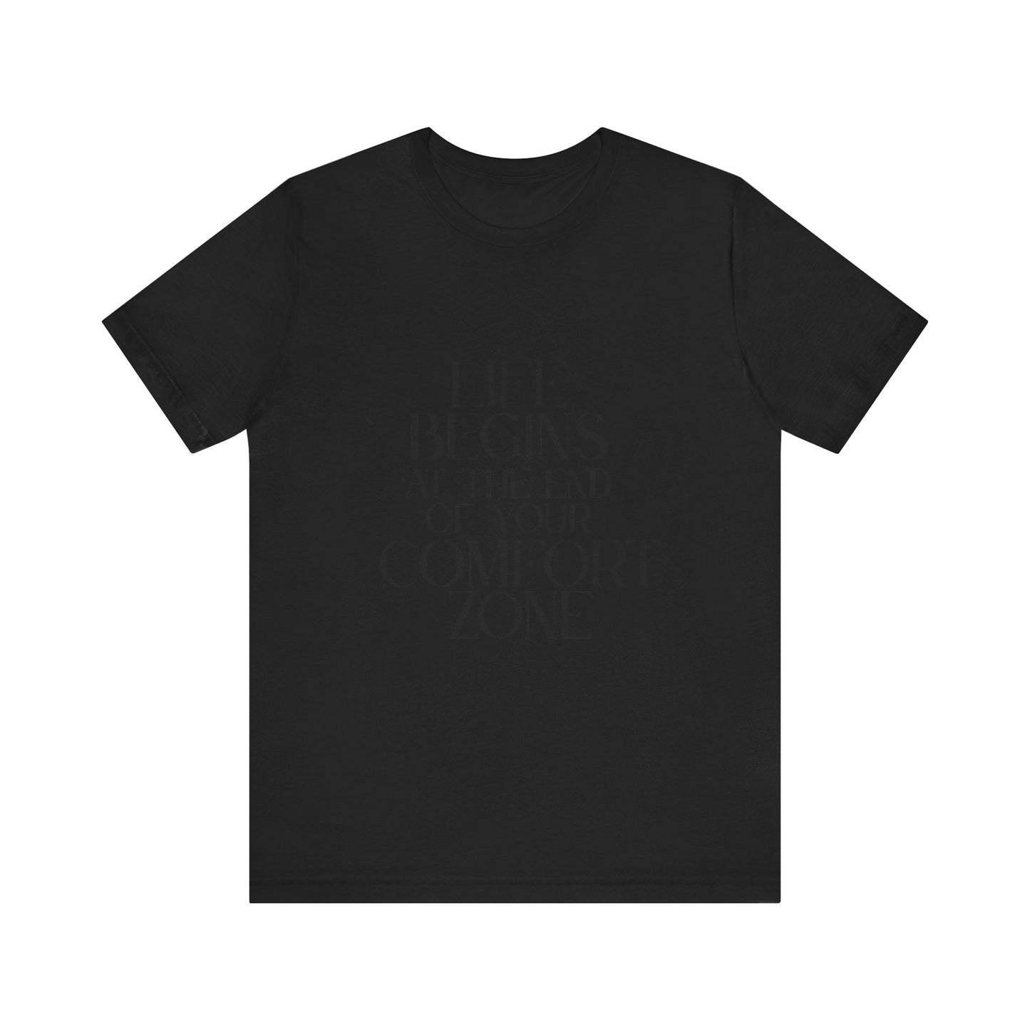 Mantra Slogan Tee - Life Begins at the End of Your Comfort Zone