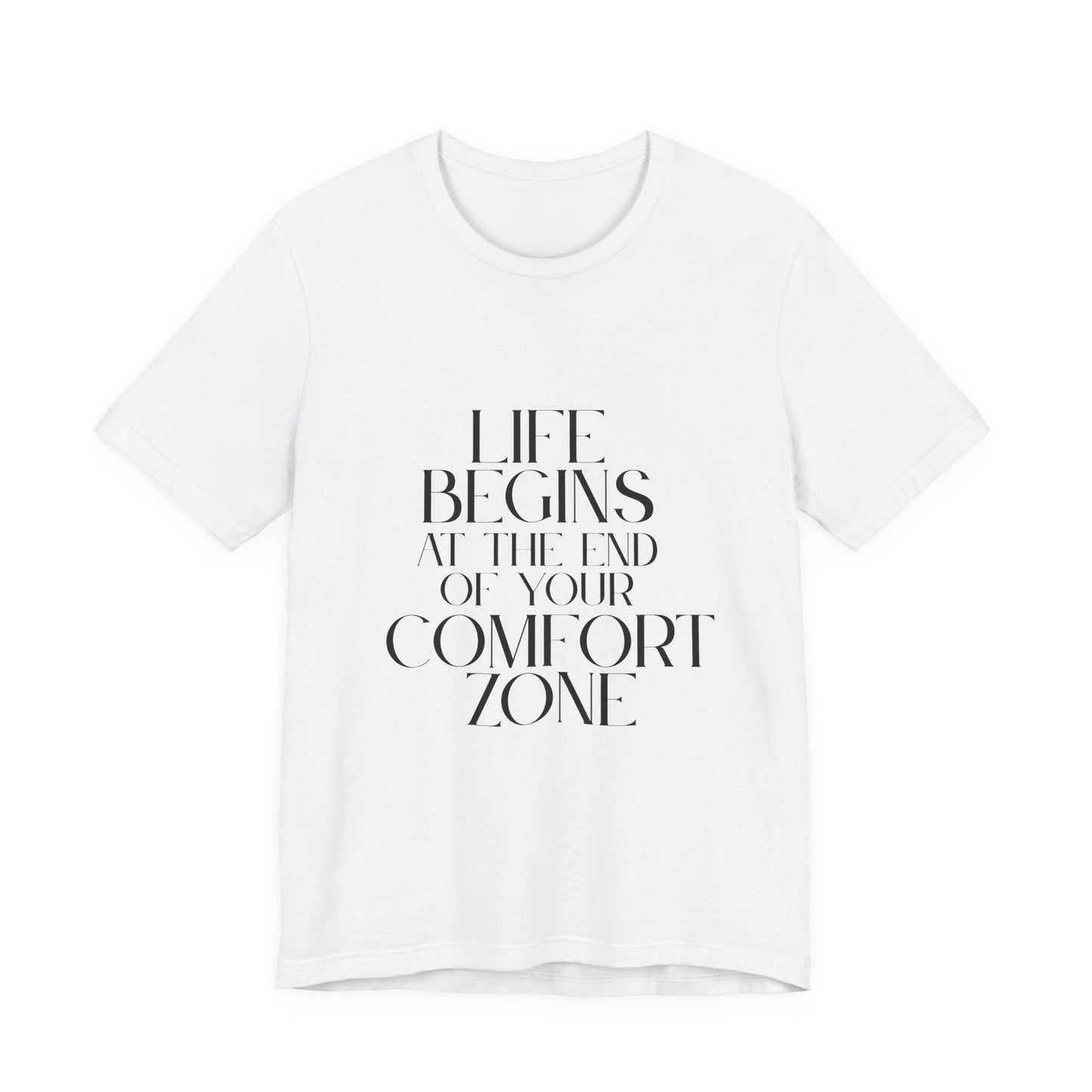 Mantra Slogan Tee - Life Begins at the End of Your Comfort Zone