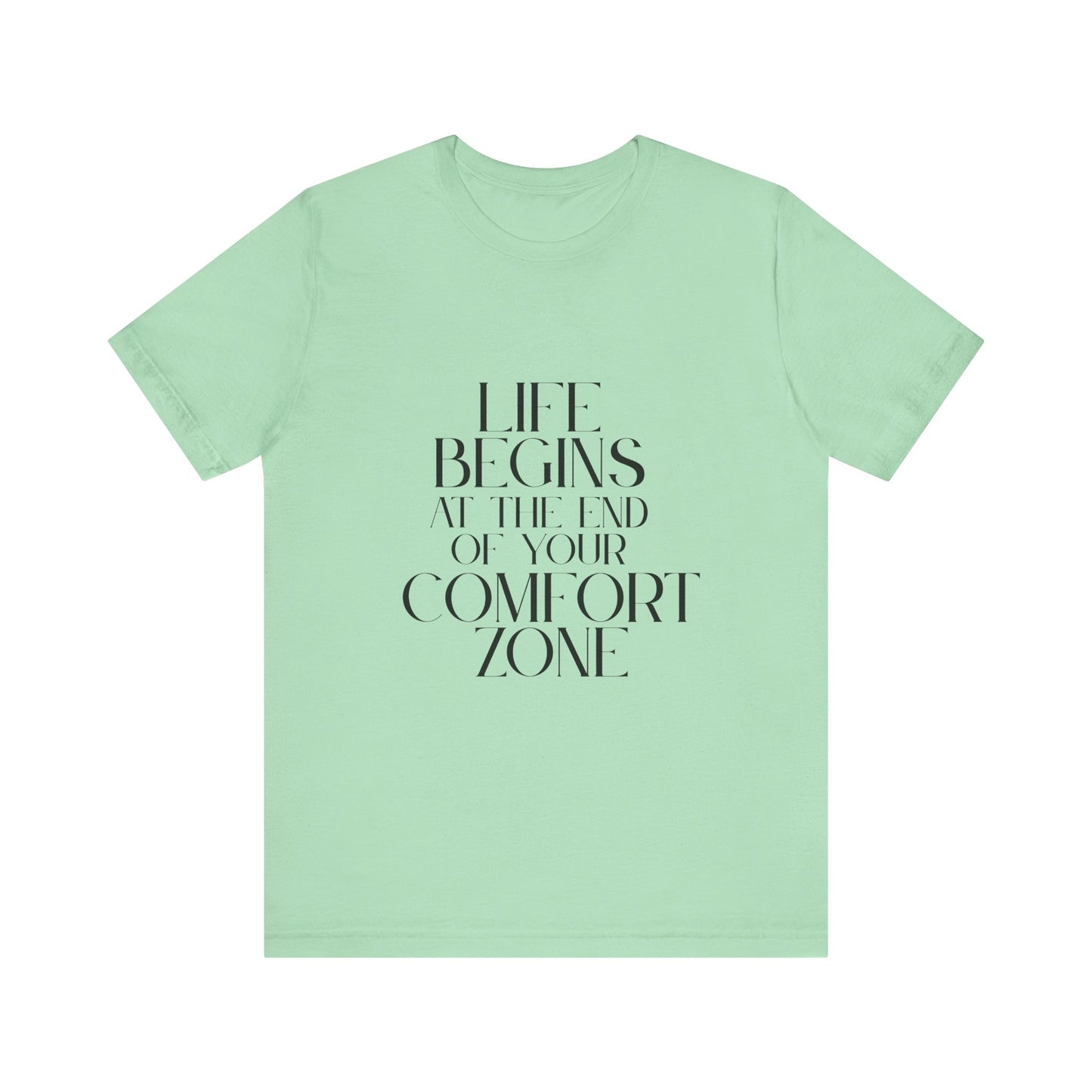Mantra Slogan Tee - Life Begins at the End of Your Comfort Zone