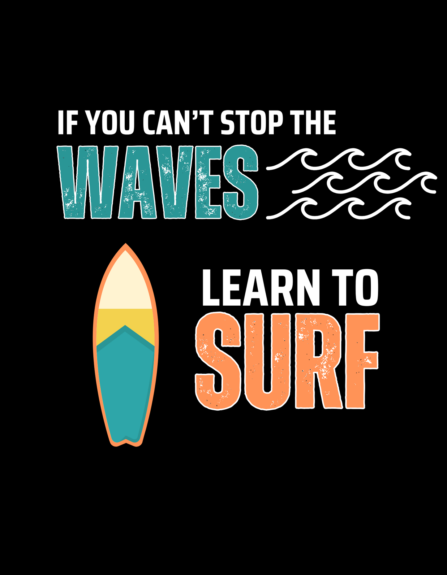 If You Can’t Stop the Waves, Learn to Surf