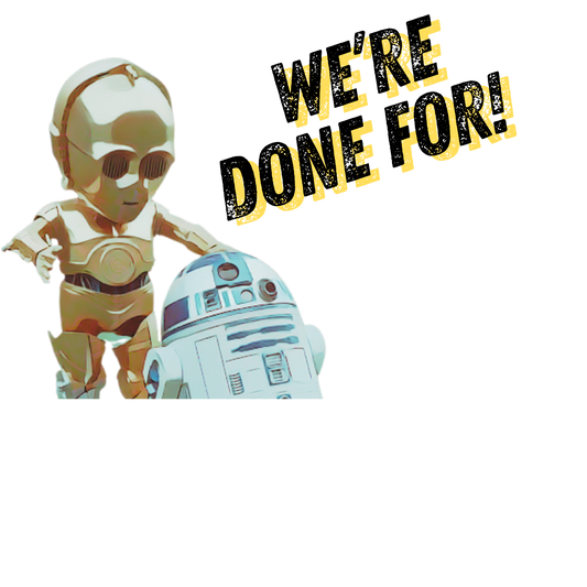 We're Done For! Cute 3PO and R2 Cartoon Toy Pose